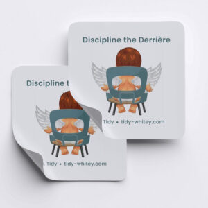 Discipline the Derriere - Tidy Sticker